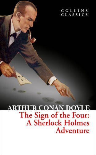 The Sign of the Four (Collins Classics) By Sir Arthur Conan Doyle