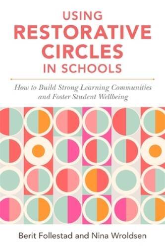 Using Restorative Circles in Schools: How to Build Strong Learning C – VERY GOOD