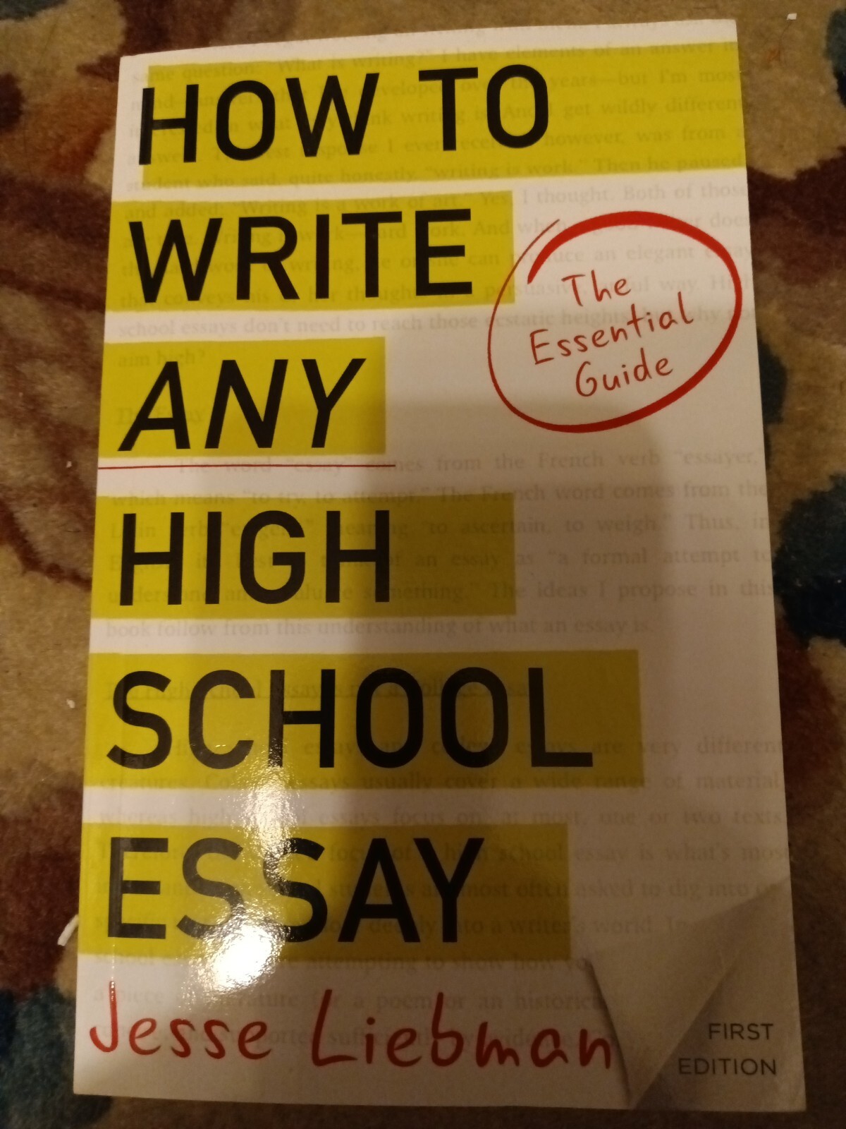 How To Write Any High School Essay: The Essential Guide by Jesse Liebman