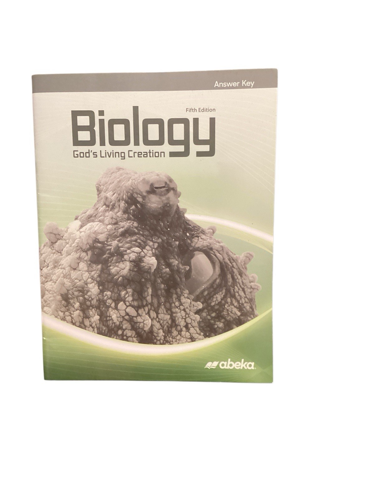 Abeka BIOLOGY – GOD’S LIVING CREATION Fifth Edition ANSWER KEY