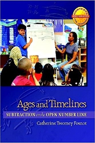 Ages and Timelines: Subtraction on …, Fosnot, Catheri