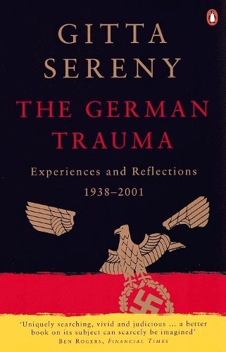 The German Trauma: Experiences and Reflections 193… by Sereny, Gitta Paperback