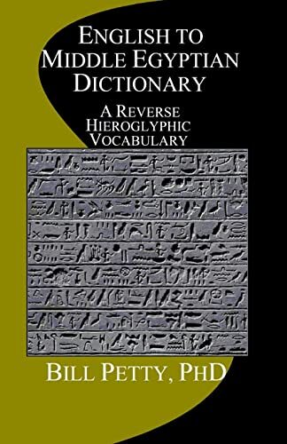 English to Middle Egyptian Dictionary: A Reverse Hieroglyphic Vocabulary New-,