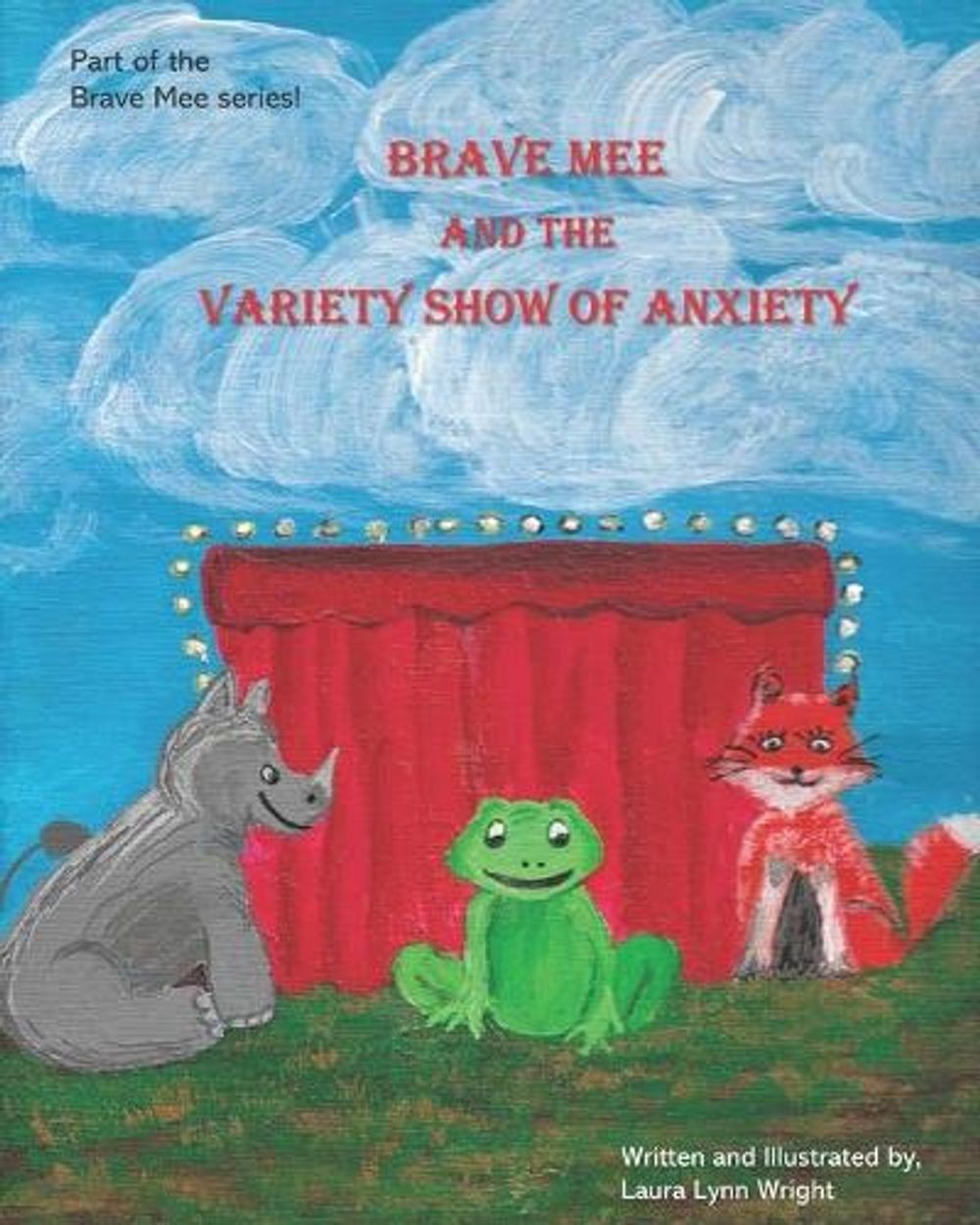 Brave Mee and the Variety Show of Anxiety by Laura Lynn Wright (English) Paperba