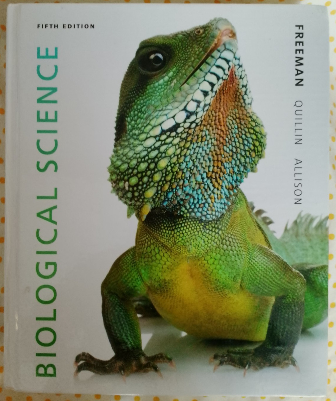 BIOLOGICAL SCIENCE by Scott Freeman,Kim Quillin, Lizabeth Allison