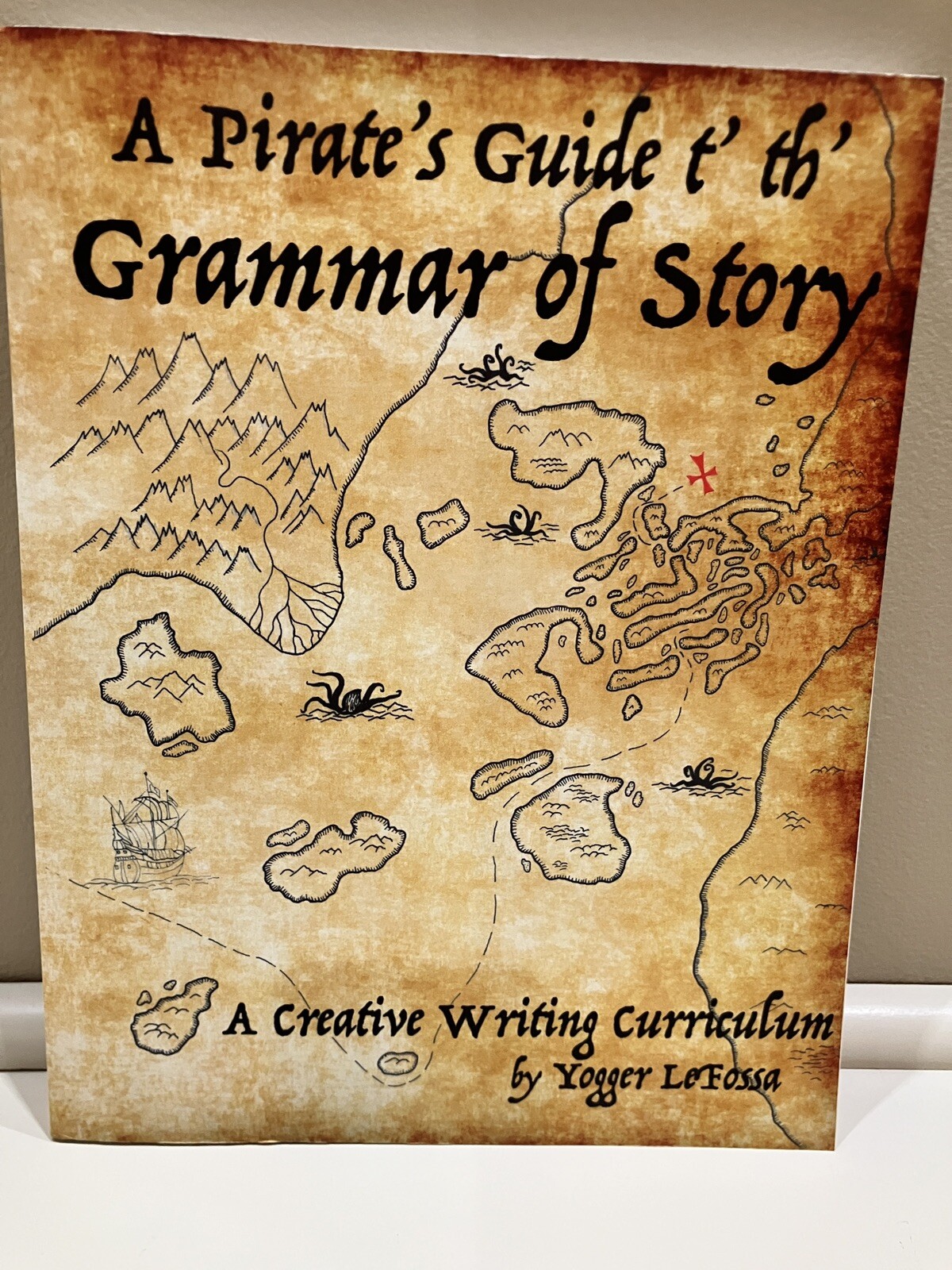 A Pirate’s Guide T’ Th’ Grammar of Story : A Creative Writing Curriculum by…