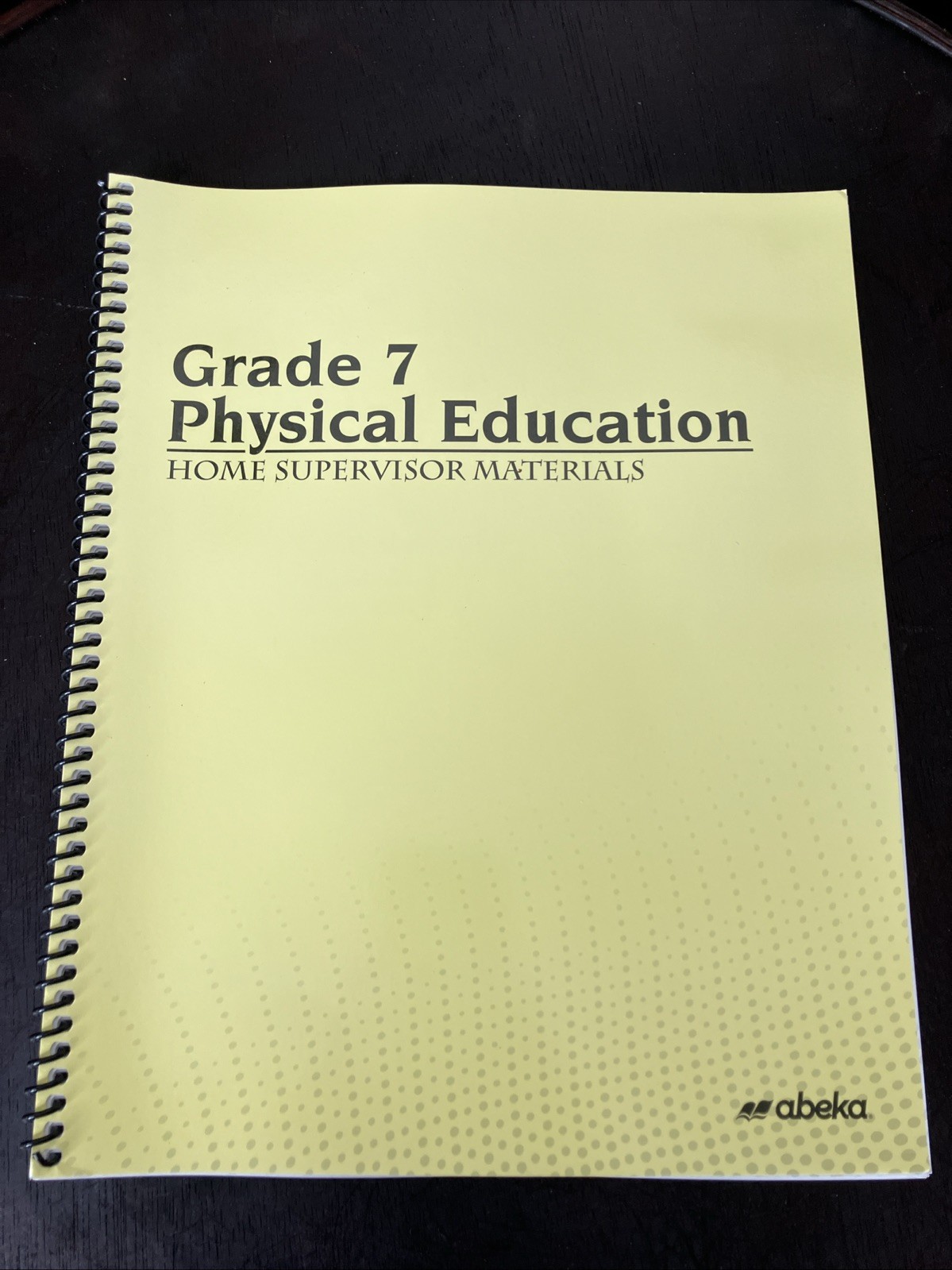 Abeka Grade 7 Physical Education Home Supervisor Materials 2012-15