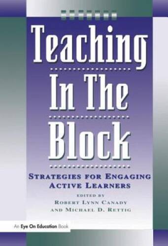 Teaching in the Block: Strategies for Engaging Active Learners – GOOD