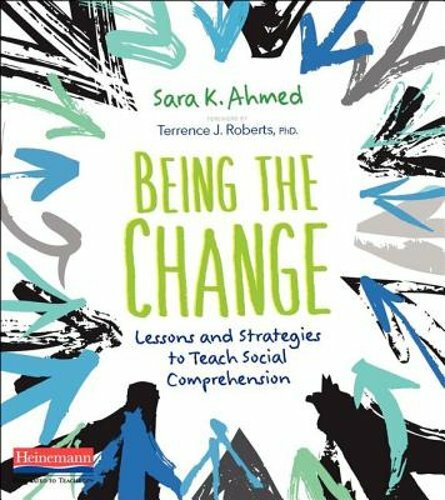 Being the Change: Lessons and Strategies to Teach Social Comprehension by Ahmed