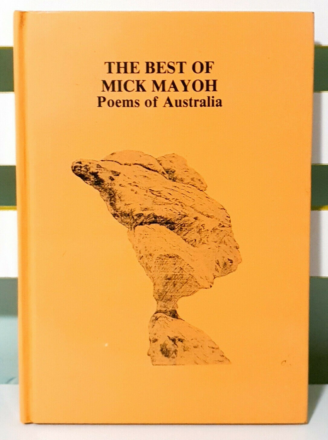 The Best of Mick Mayoh: Poems of Australia! Signed HC Book by Carl Mayoh!