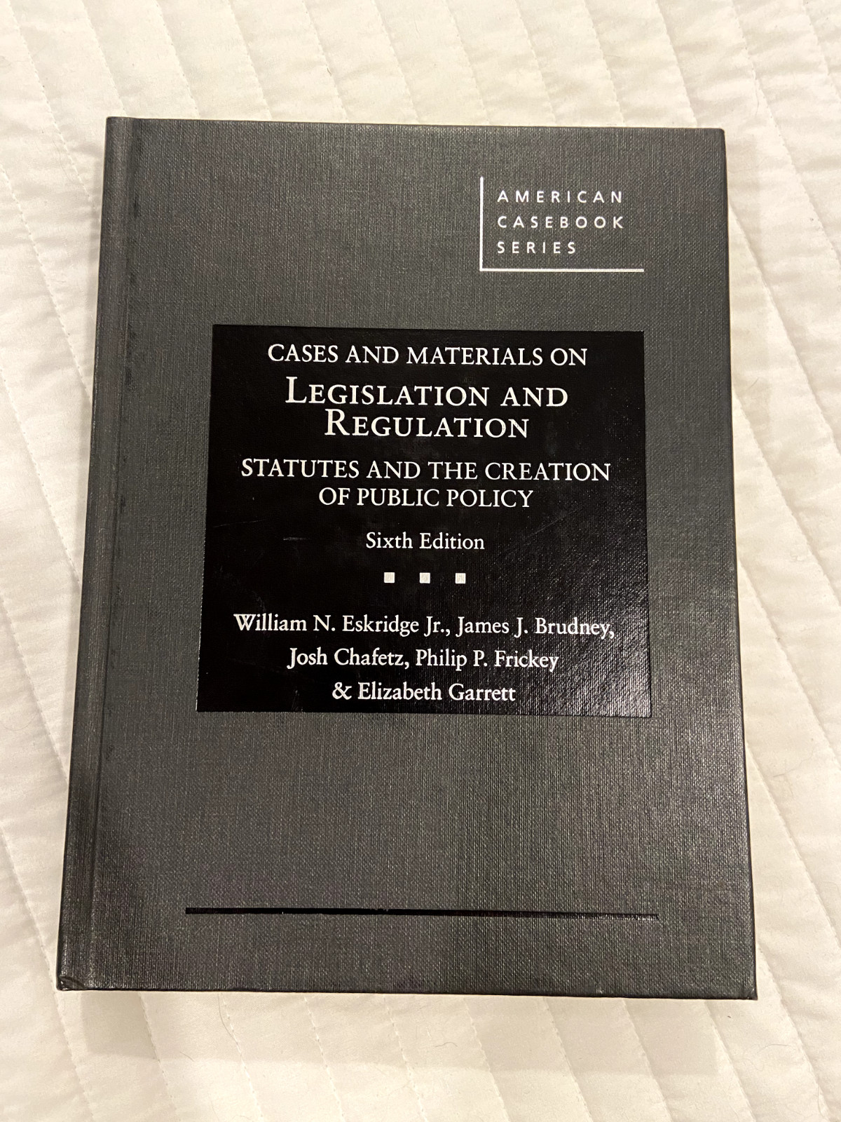 Legislation and Regulation Casebook (West Academic Publishing) (Sixth Edition)