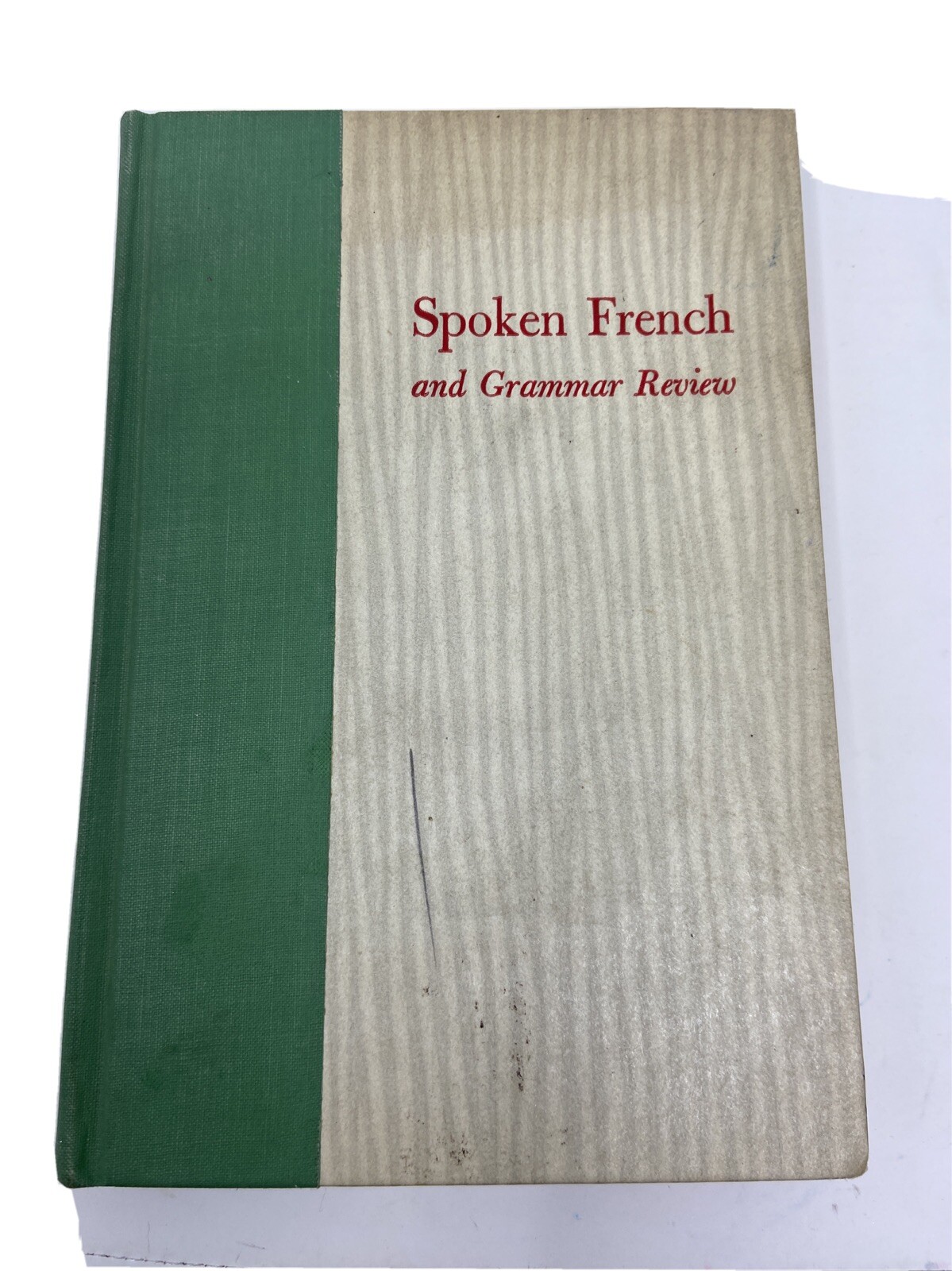 Spoken French and grammar review by Starr, Wilmarth H University Of Maine 1957