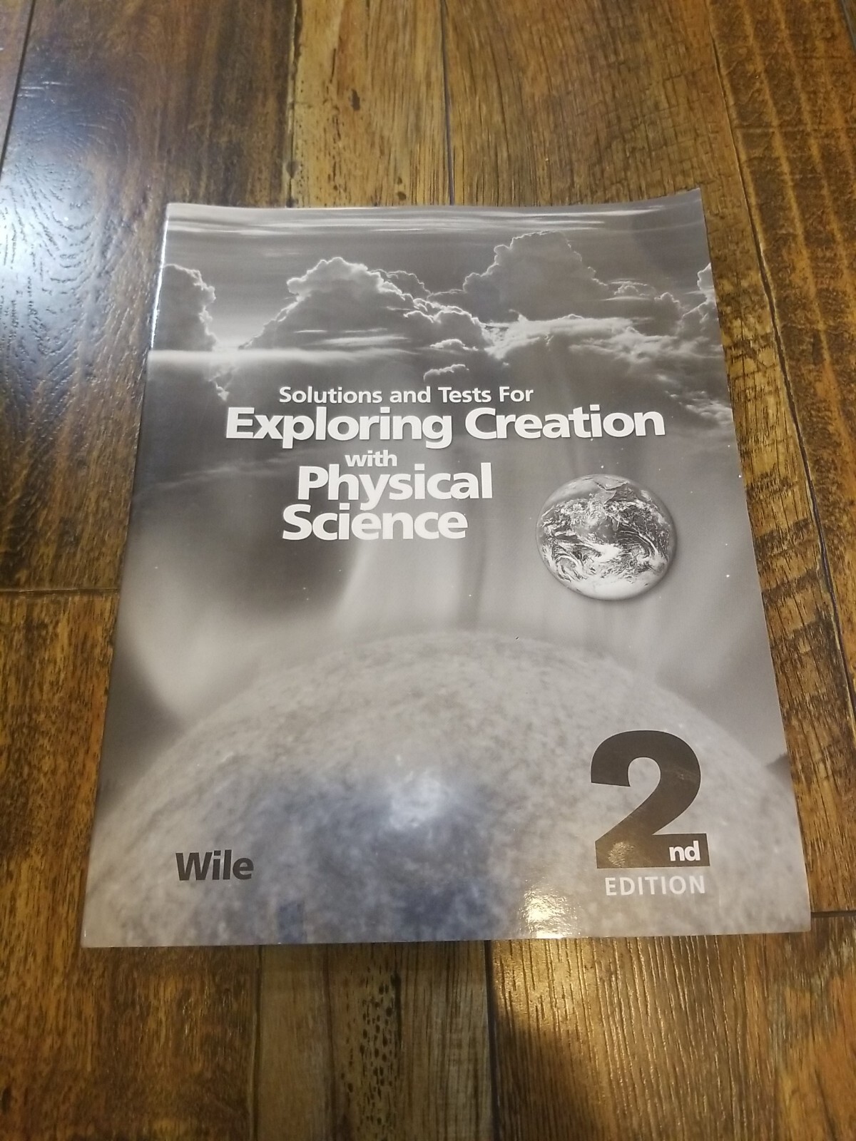 Exploring Creation with Physical Science Solutions & Tests Jay L. Wile