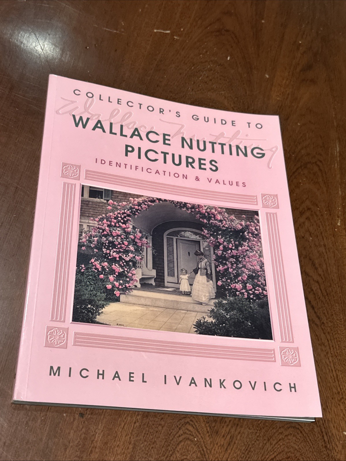 Collector’s Guide : Wallace Nutting Pictures By Michael Ivankovich 1997 B-121325