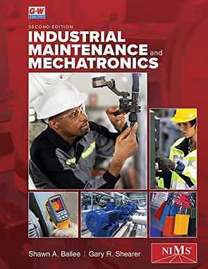 Industrial Maintenance and Mechatronics – Hardcover, by Ballee Shawn A.; – Good