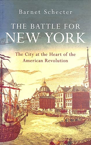 The Battle For New York: The City at the Heart of… by Barnet Schecter Hardback