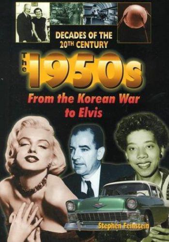 The 1950s from the Korean War to Elvis by Feinstein, Stephen