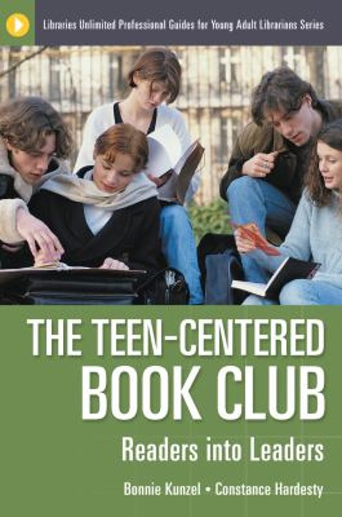 The Teen-Centered Book Club : Readers into Leaders Perfect