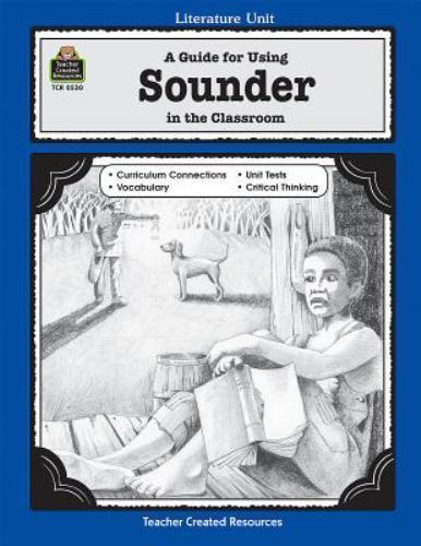 Literature Units: A Guide for Using Sounder in the Classroom by Mari Lu Robbins