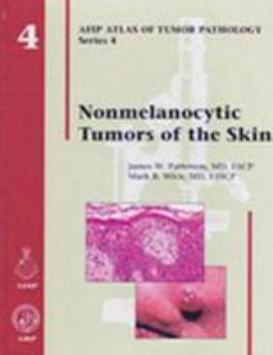 Nonmelanocytic Tumors of the Skin (Atlas of Tumor Pathology Series IV)