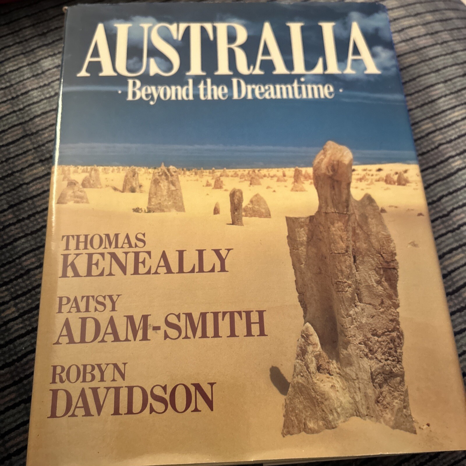 Australia : Beyond the Dreamtime by Patsy Adam-Smith, Thomas Keneally and Robyn