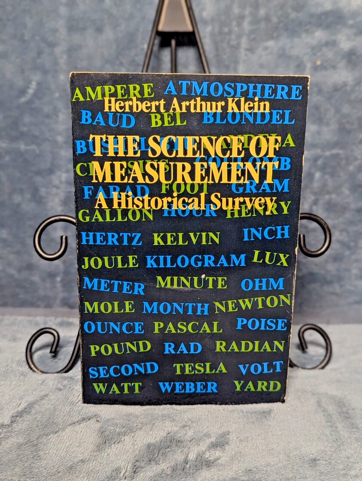 THE SCIENCE OF MEASUREMENT: A HISTORICAL SURVEY By Herbert Arthur Klein