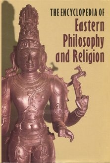 THE ENCYCLOPEDIA OF EASTERN PHILOSOPHY AND RELIGION: By Ingrid Fischer-schreiber