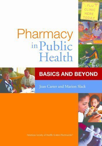 Pharmacy in Public Health: Basics and Beyond: Basics and Beyond, Carter Ph.D. P