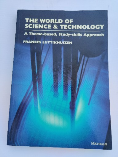 The World of Science and Technology : A Theme-Based, Study-skills Approach by…