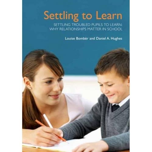 Settling Troubled Pupils to Learn: Why Relationships Mat… by Hughes, Daniel A.