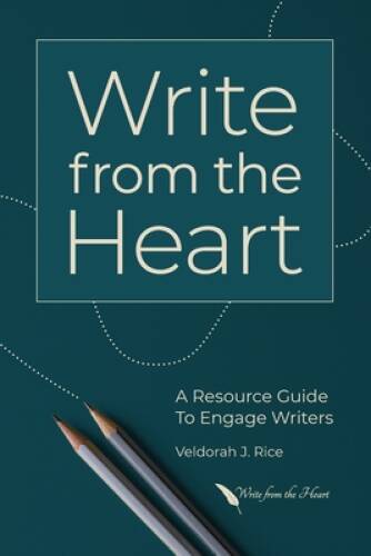 Write from the Heart: A Resource Guide to Engage Writers – Paperback – GOOD