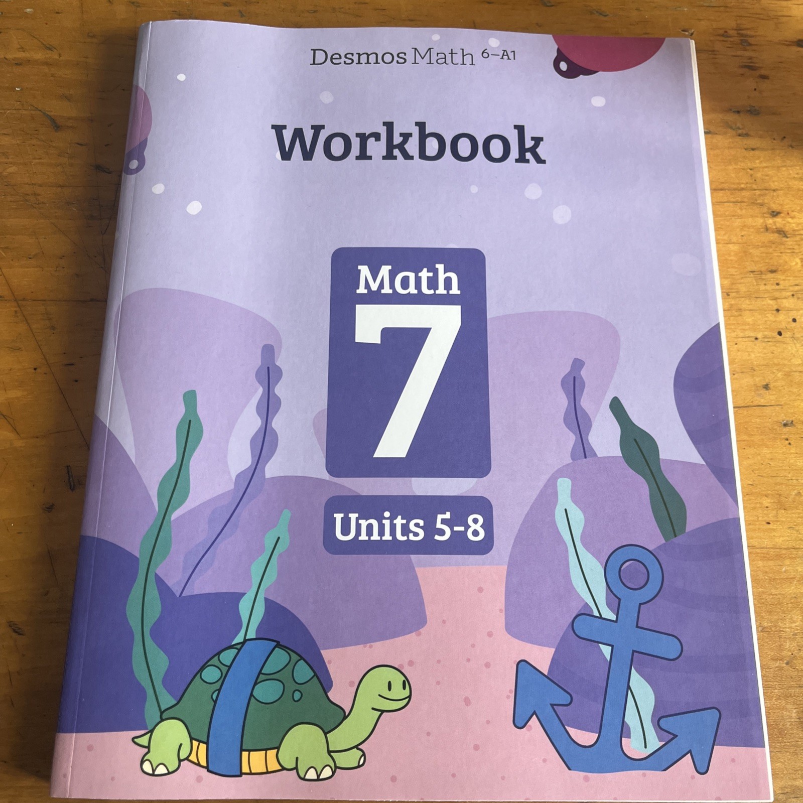 7th- Desmos Math ( Units 5-8 ) Student Workbook Illustrative Mathematics New