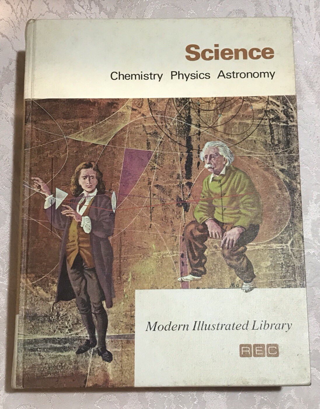 Modern Illustrated Library, Science: Chemistry, Physics, Astronomy by REC 1966