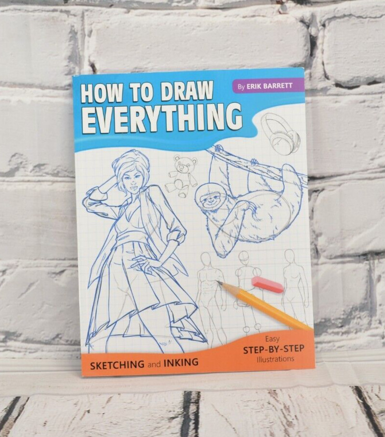 How To Draw Everything: Simple Sketching And Inking Step By Step Lessons Barrett