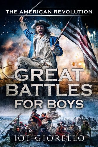 Great Battles for Boys The American Revolution – Paperback – VERY GOOD