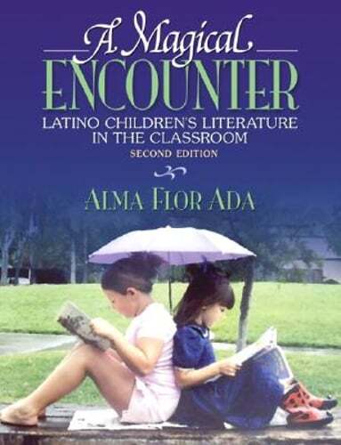 A Magical Encounter: Latino Children’s Literature in the Classroom by Ada: Used