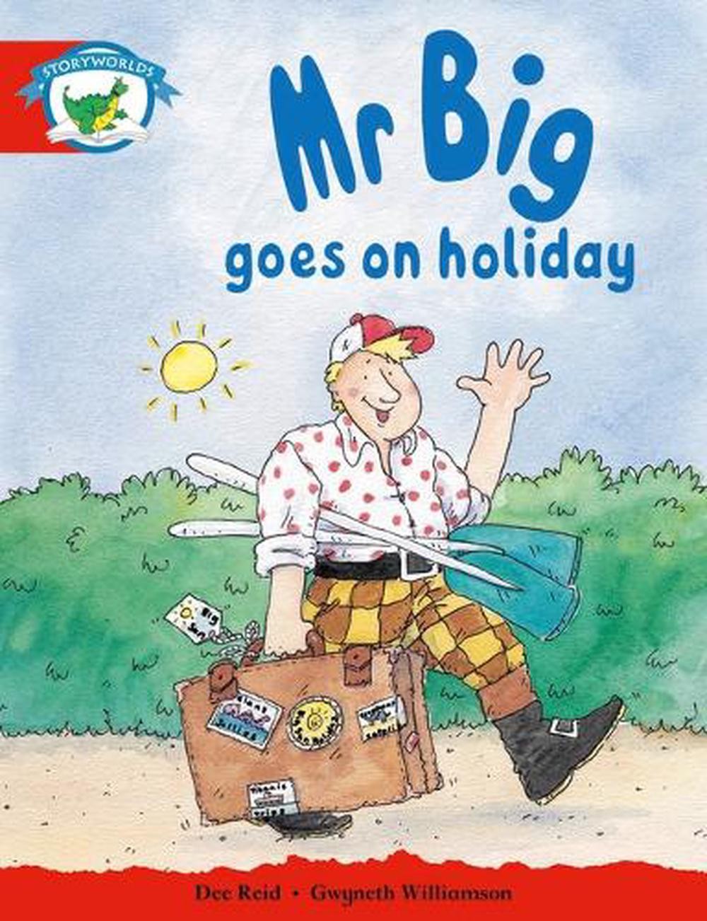 Literacy Edition Storyworlds Stage 1, Fantasy World, Mr Big Goes on Holiday Pape