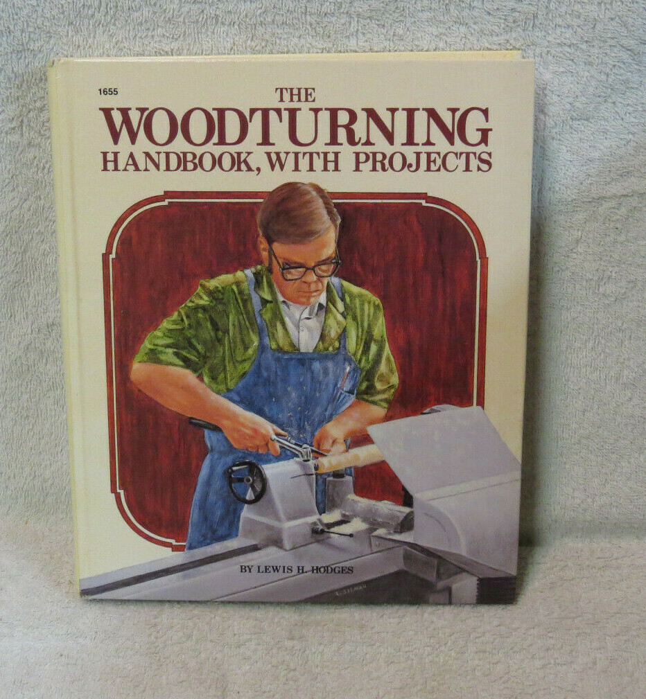 The Woodturning Handbook: With Projects by Lewis H. Hodges, 1984, 1st Ed/1st Prt
