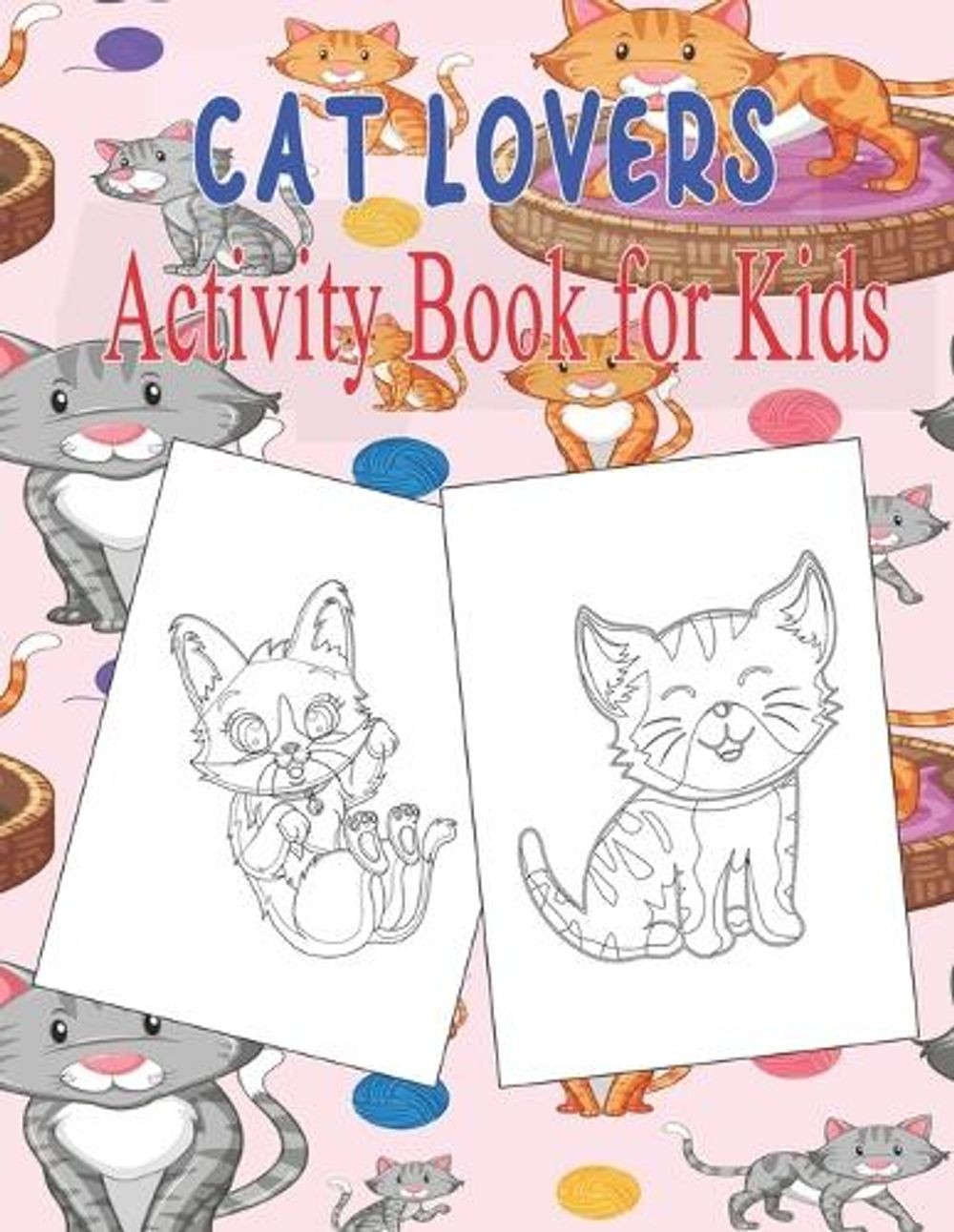 Activity Book for Kids: A Fun Activity Book for Kids and Cat Lovers by Oussama Z