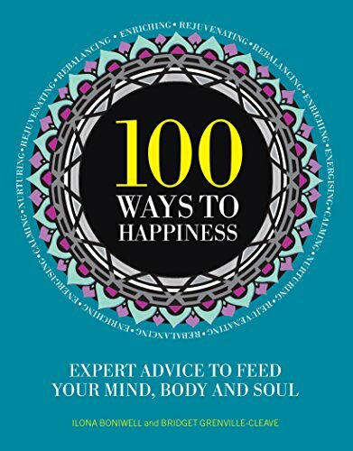 100 Ways to Happiness: Expert Advice to Feed Your Mind, Body and Soul