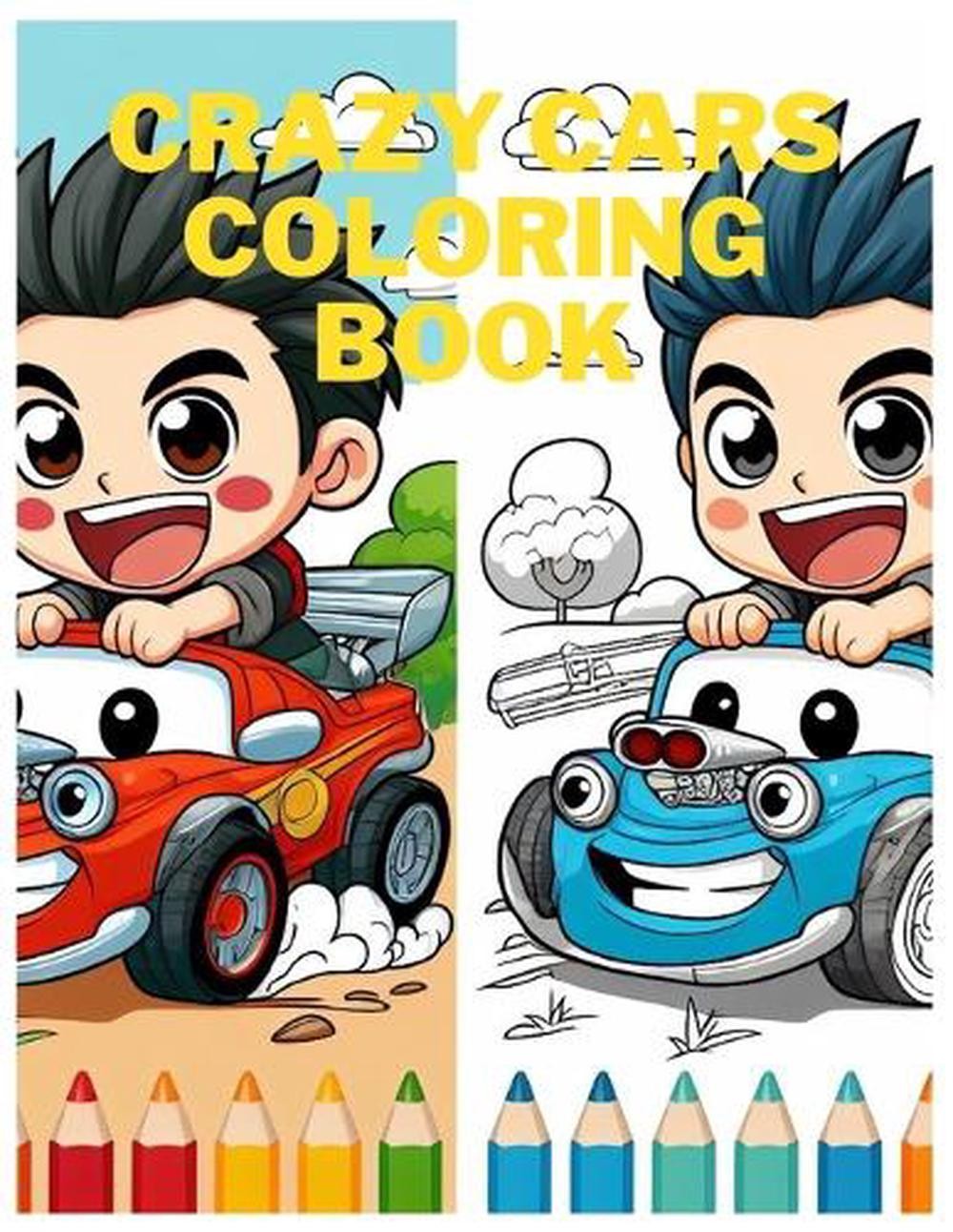 Crazy Cars Coloring Book: «A Colorful Adventure: 80 Pages of Fun for Kids Ages 2