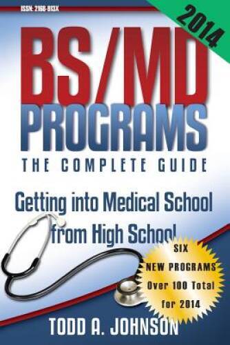 BS/MD Programs-The Complete Guide: Getting into Medical School from High – GOOD