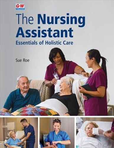 The Nursing Assistant Softcover: Essentials of Holistic Care by Sue Roe: Used