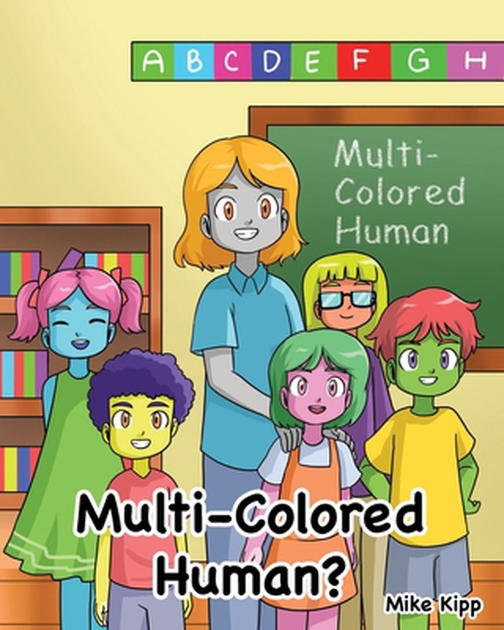 Multi-Colored Human? by Mike Kipp Paperback Book
