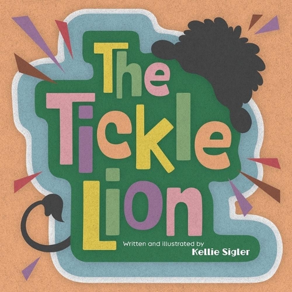 The Tickle Lion by Kellie Sigler Paperback Book