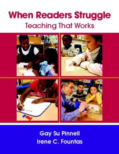When Readers Struggle : Teaching That Works Gay Su, Fountas, Iren
