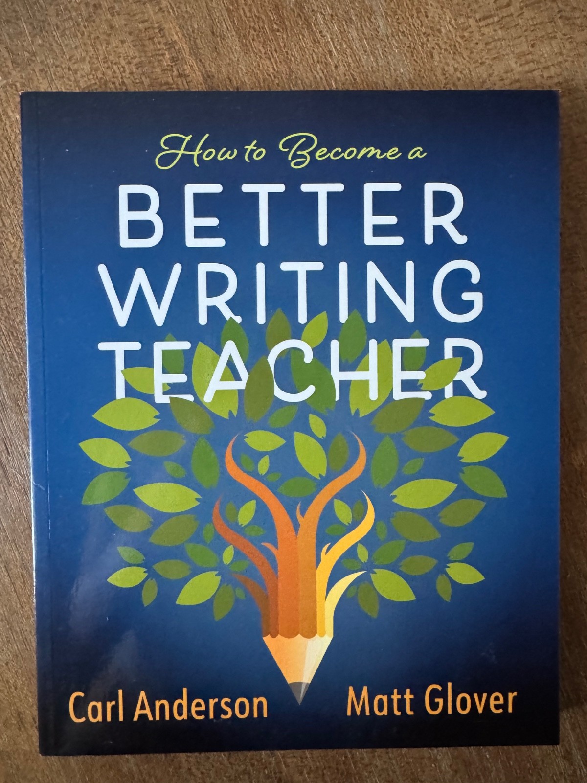 How to Become a Better Writing Teacher by Carl Anderson