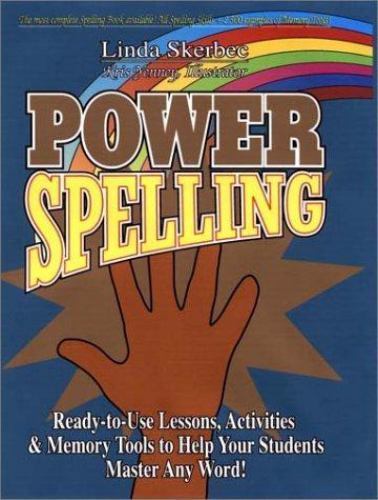 Power Spelling: Ready-to-Use Lessons, Activities, and Memory Tools to Help You..