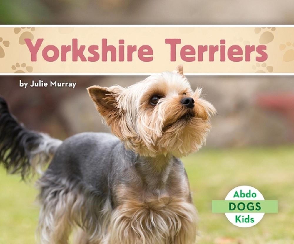 Yorkshire Terriers by Julie Murray Hardcover Book