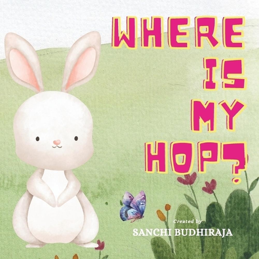 Where Is My Hop? by Sanchi Budhiraja Paperback Book